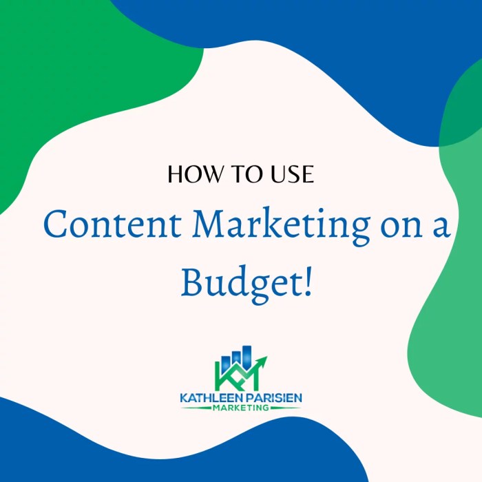 Strategies for content marketing on a budget